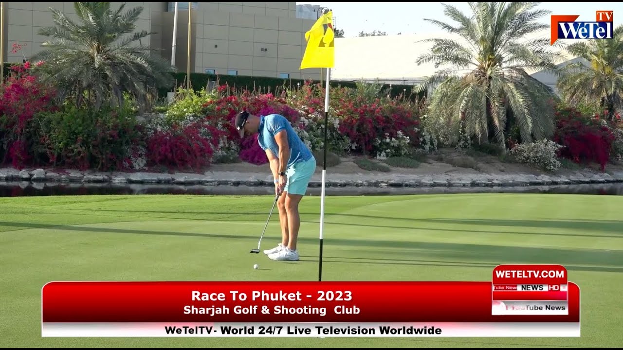  Race to Phuket – 2023, Sharjah Golf & Shooting Club