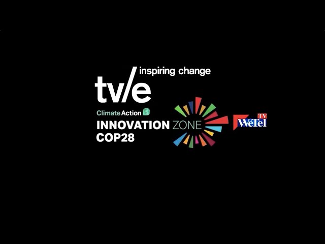 TVE at COP28 Dubai and New Initiatives with WeTel Center For Sustainability