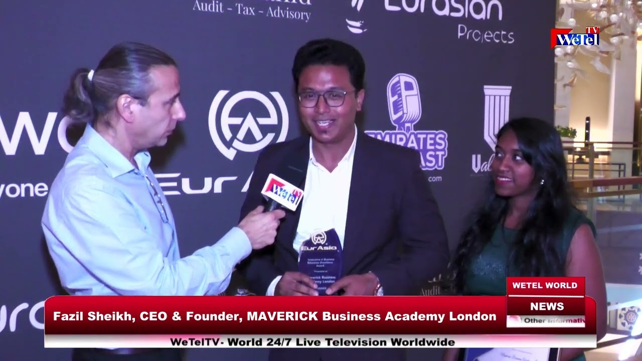 EurAsia Awards 2024, Fazil Sheikh, CEO & Founder, MAVERICK Business Academy London, WeTel News UAE