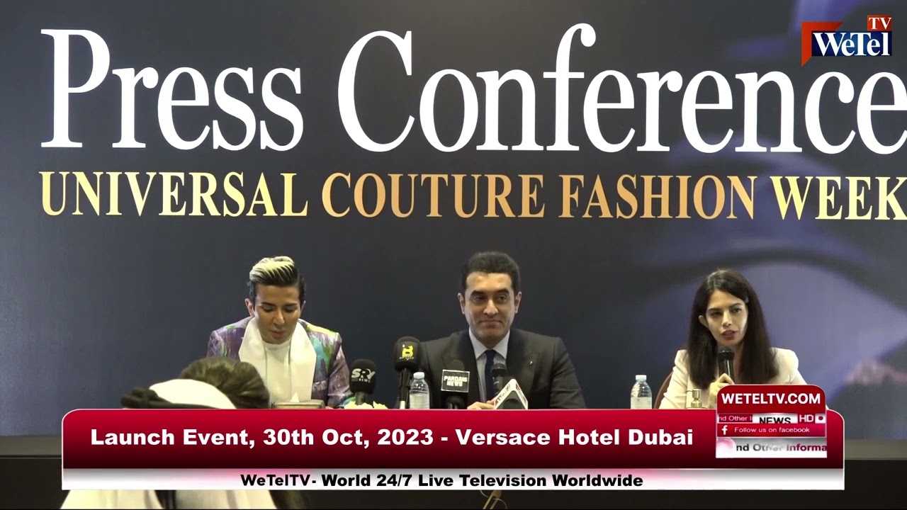 UC – Universal Couture Fashion Week, 30th Oct, Versace Hotel Dubai, WeTel TV UAE