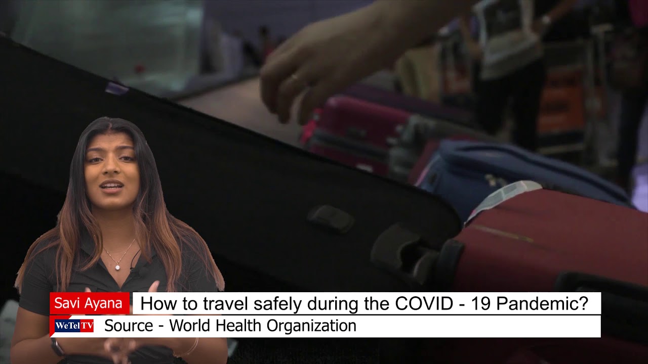  How to travel safely during the COVID -19 Pandemic