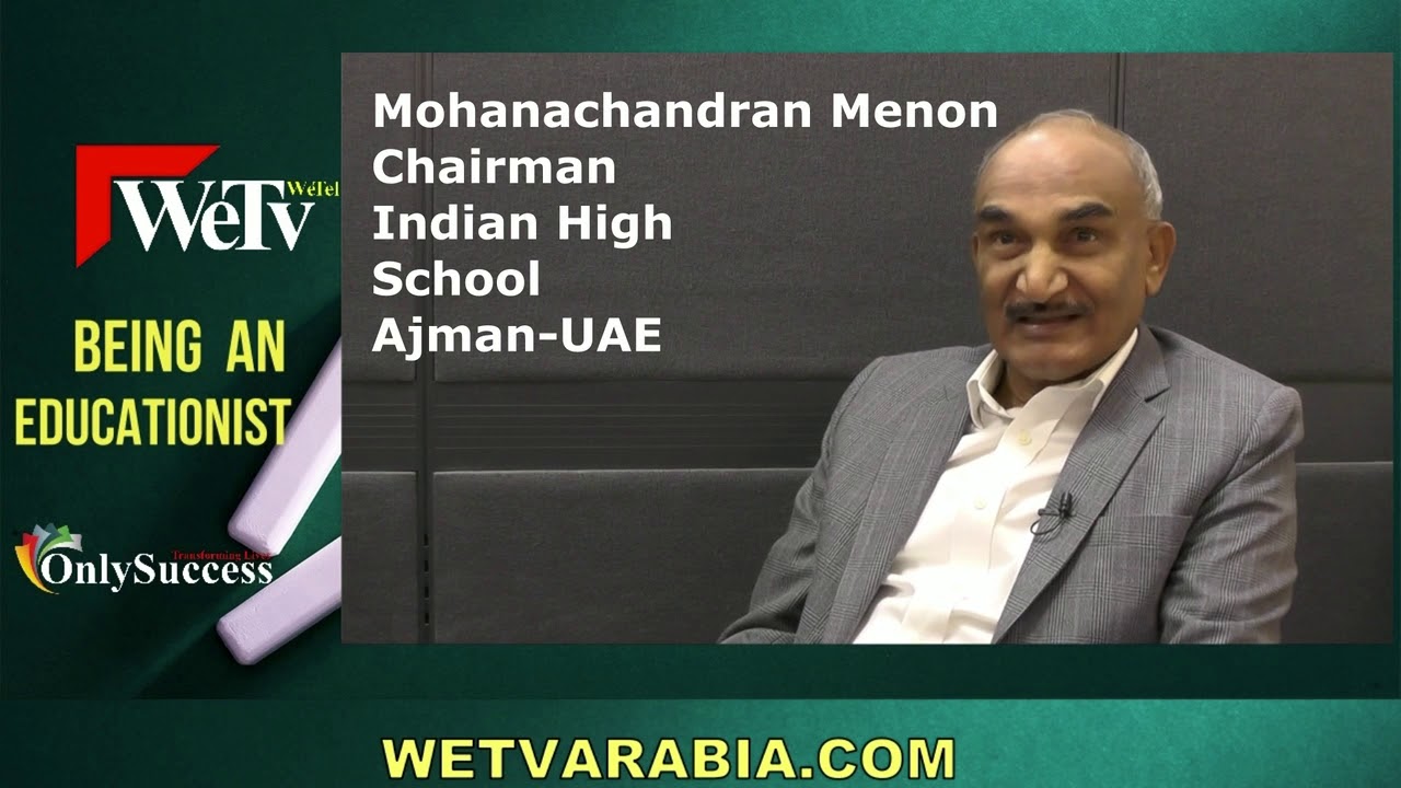  Mohanachandran Menon, Indian School Ajman UAE – Being An Educationist, WeTv by WeTel