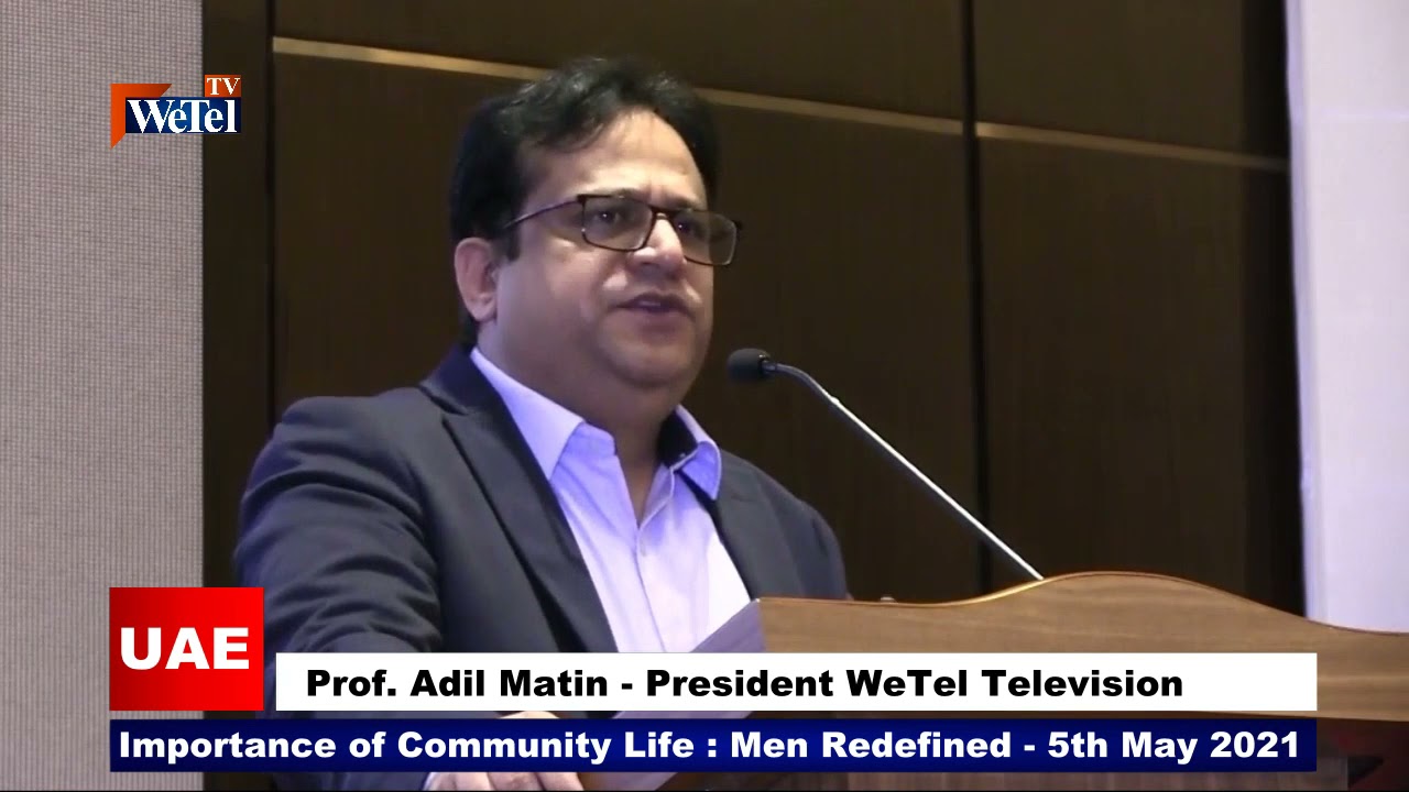 Live Session on Importance of Community Life by Prof. Adil Matin President WeTel TV UAE