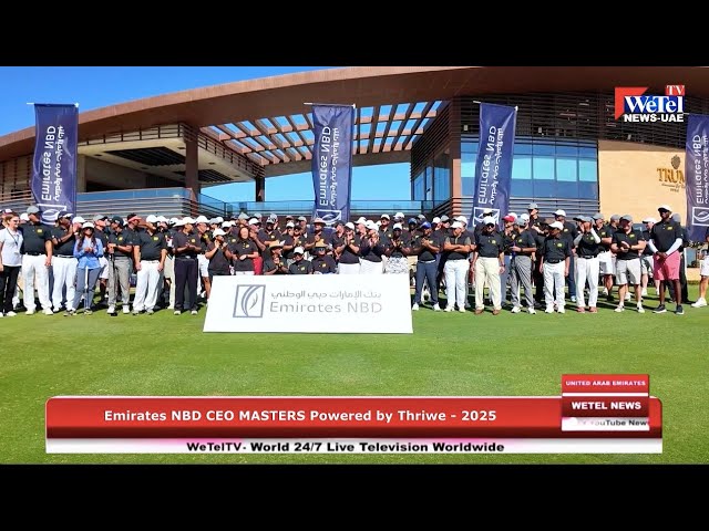  Emirates NBD CEO Masters Powered by Thriwe, The Trump Golf Dubai, 2025 on WeTel News