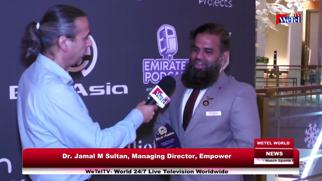 EurAsia Awards 2024, Dr. Jamal M Sultan, Managing Director, Empower, on WeTel News UAE.mov